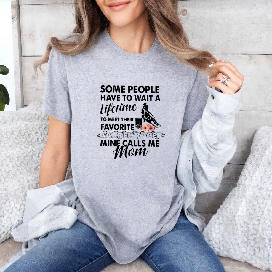 Barrel Rodeo Some people have to wait Classic T-Shirt