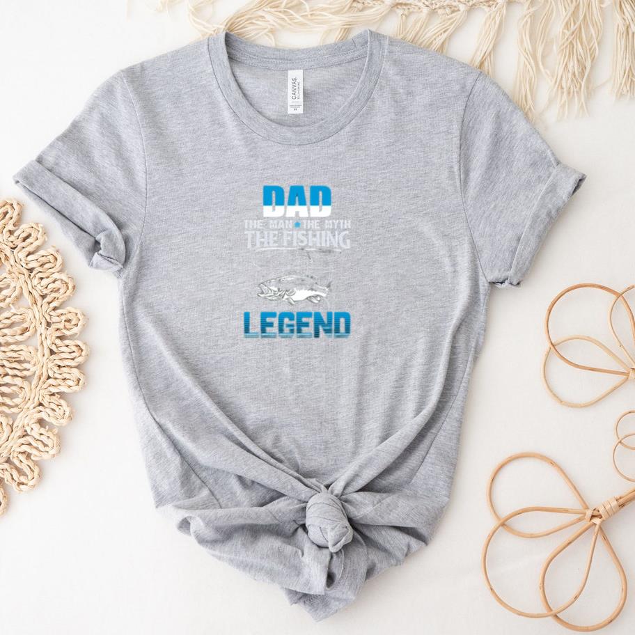 dad man myth fishing legend T-Shirt