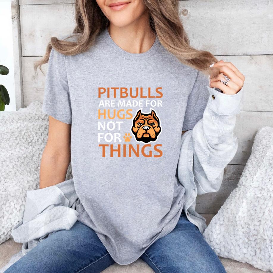 Pitbulls are made for hug T-Shirt
